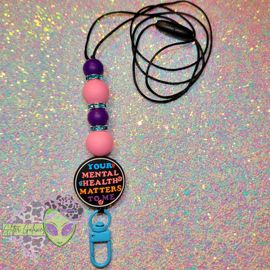 Your Mental Health Matters to Me Lanyard